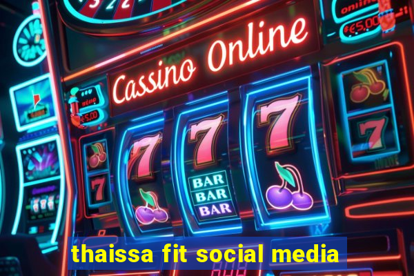 thaissa fit social media